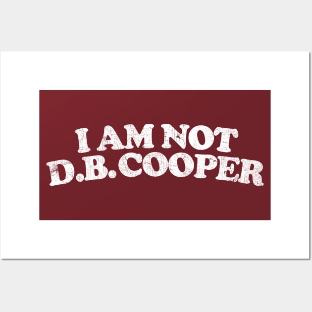 I Am Not DB Cooper Wall Art by DankFutura